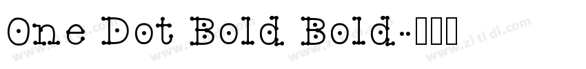 One Dot Bold Bold字体转换